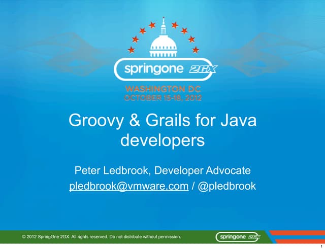Groovy Grails For Spring Java Developers Ppt Groovy Grails For Spring Java Developers Ppt