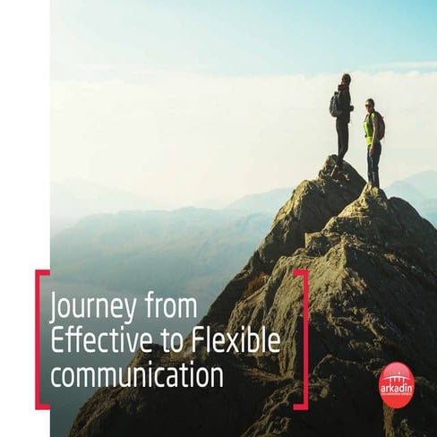 Journey from Effective to Flexible communication