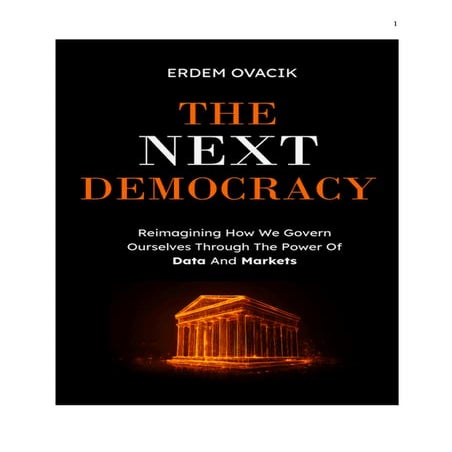 The Next Democracy: Reimagining how we govern ourselves through the power of ...