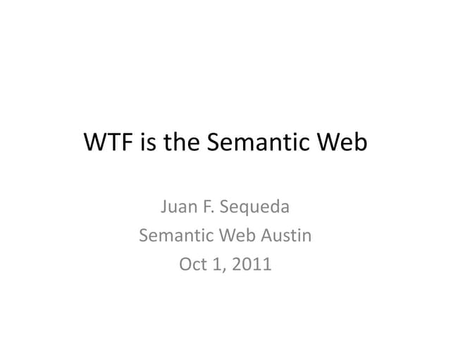 WTF is the Semantic Web