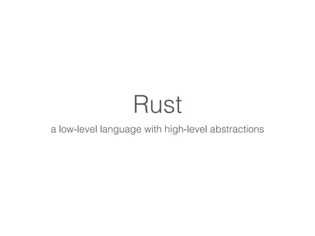 Introduction to rust: a low-level language with high-level abstractions