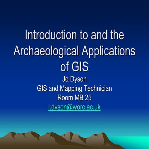Introduction To and Arcaeological Apps of GIS 