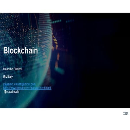Blockchain. Massimo Chiriatti, IBM