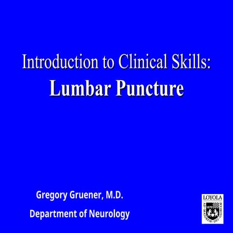 Introduction to lumbar puncture by gregory gruener md | PPT