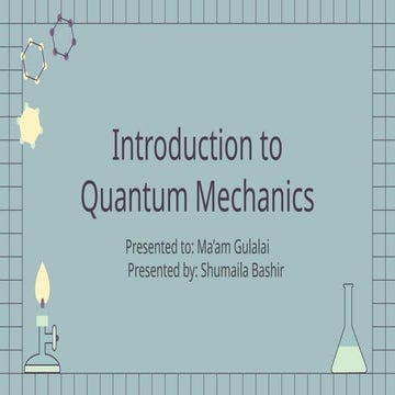 Introdcution to Quantum mechanics.pptx and background