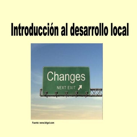 INTRO AL DESARROLLO LOCAL PARA EL ENTENDIMIENDO LOCAL