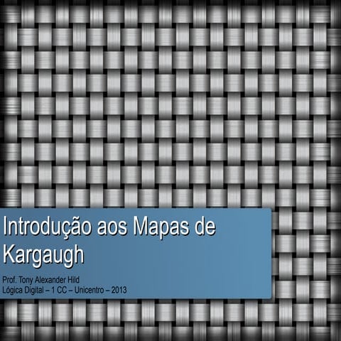 Introdução aos Mapas de Karnaugh