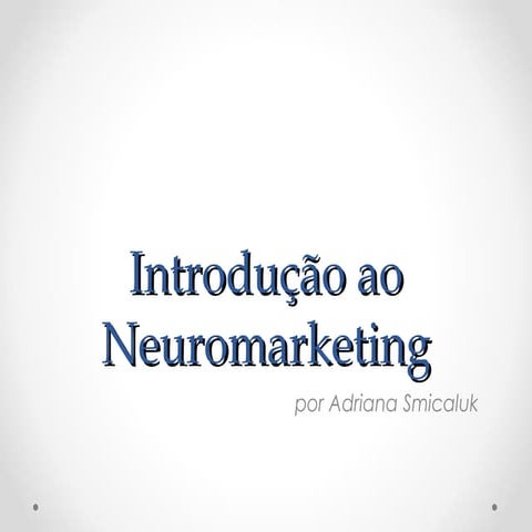 Introducao ao Neuromarketing