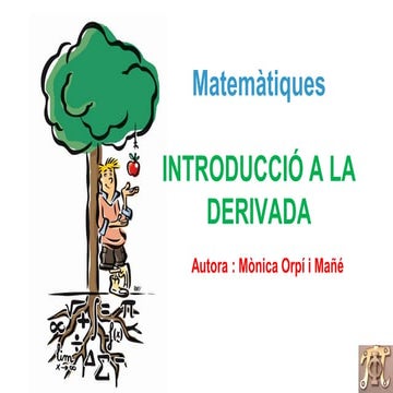 Introducció a les derivades Mònica Orpí