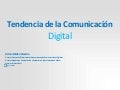 Tendencias de la Comunicación Digital
