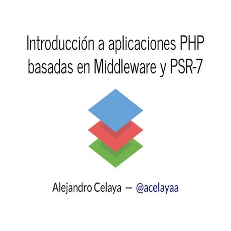 Introducción a aplicaciones php basadas en middleware y psr 7 | PPT