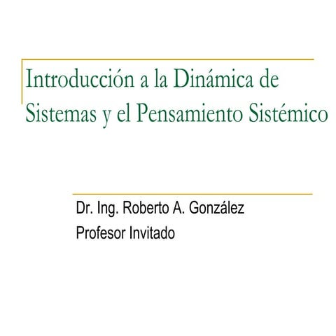 Introducción a la dinámica de sistemas y el pensamiento sistémico