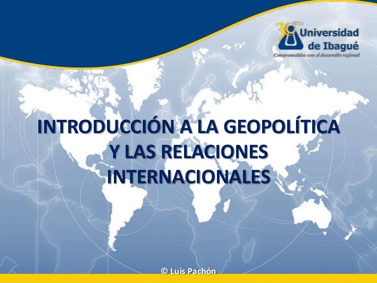 Introducción a la geopolítica y las relaciones internacionales