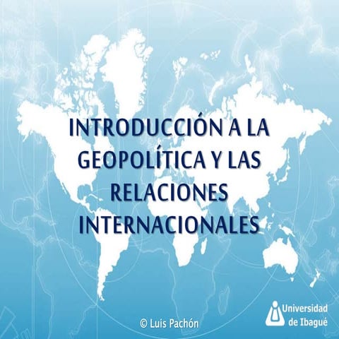 Introducción a la geopolítica y las relaciones internacionales