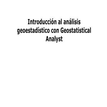 Introducción al análisis geoestadístico con geostatistical analyst