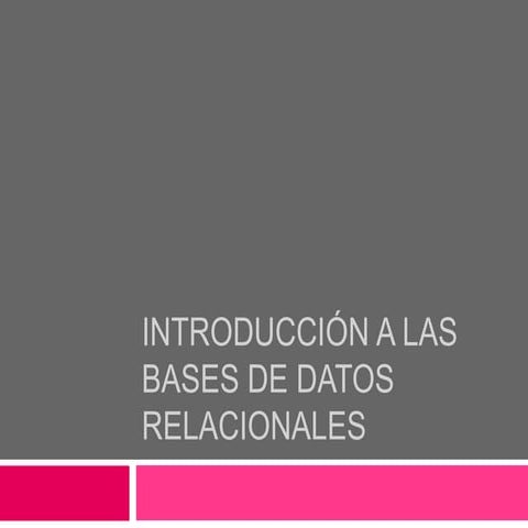 Introducción a las bases de datos relacionales