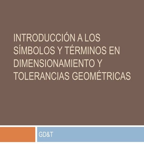 Introducción a los símbolos en términos en dimensionamiento y tolerancias geo...