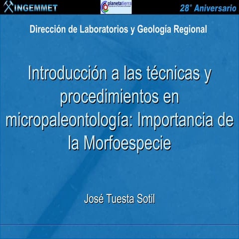 INTRODUCCIÓN A LAS TÉCNICAS Y PROCEDIMIENTOS EN PALEONTOLOGÍA: IMPORTANCIA DE...