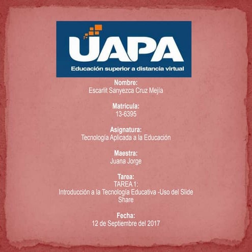 Introducción a la tecnología educativa  uso del slide share tarea i