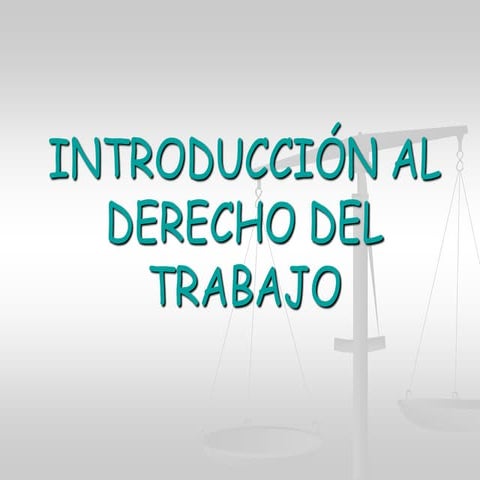 Introducción al derecho del trabajo