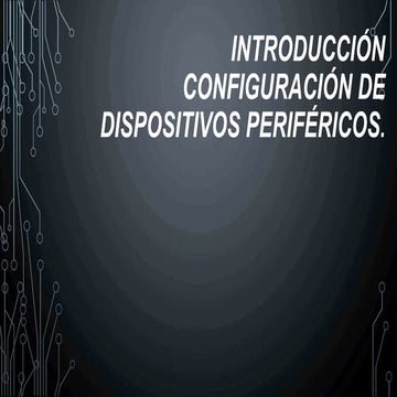 Introducción configuración de dispositivos periféricos 