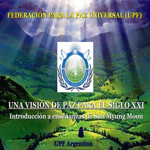 Introducción visión de paz de Sun Myung Moon UPF Argentina