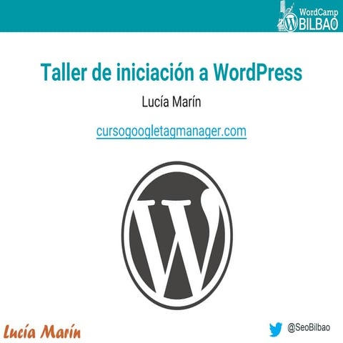 Introducción a WordPress en WordCamp Bilbao (luciamarin.es)