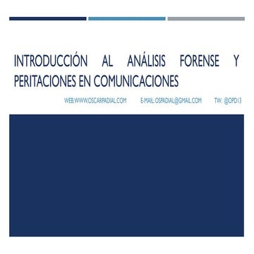 Introduccion al análisis forense y peritaciones en comunicaciones