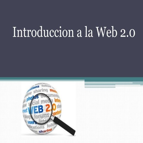 Introducción a la web 2.0 | PPTX