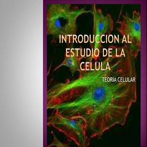 Introduccion al estudio de la celula
