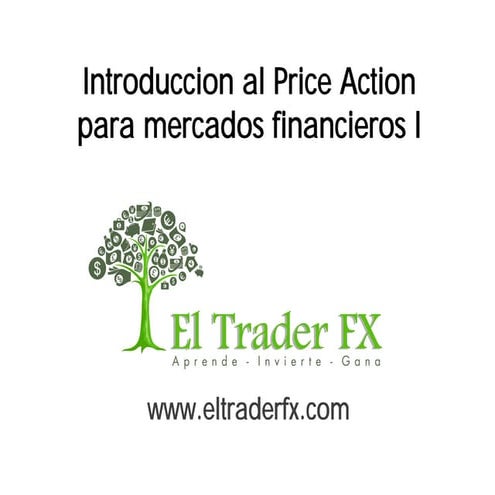 Introduccion a la accion de precios para mercados financieros I