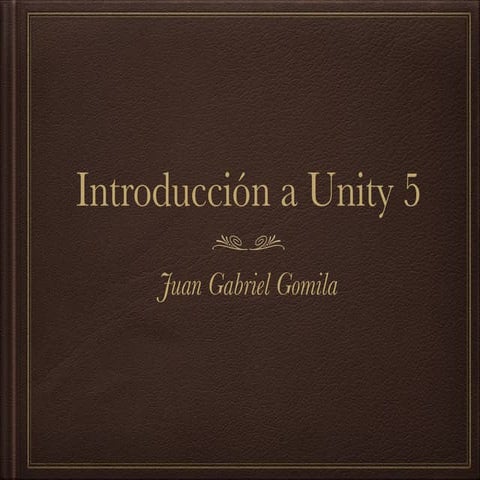 Introducción a Unity 5 - Conceptos básicos de los videojuegos