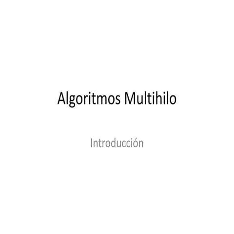 Introduccion Algoritmos Multihilo