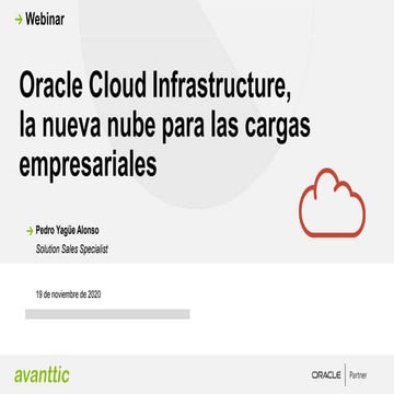 #avanttic_webinar: Oracle Cloud Infrastructure, la nueva nube para las cargas...