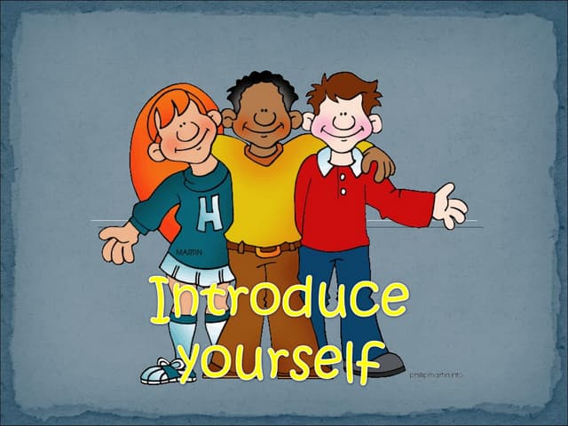 Introduce yourself