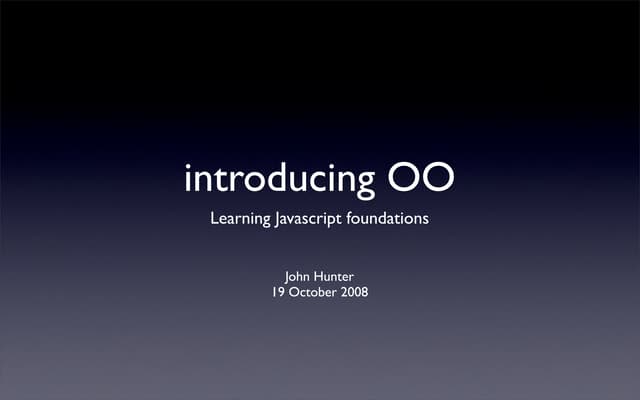 Javascript foundations: Introducing OO