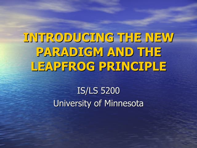 INTRODUCING THE NEW PARADIGM AND THE LEAPFROG PRINCIPLE