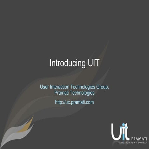 Introducing UIT