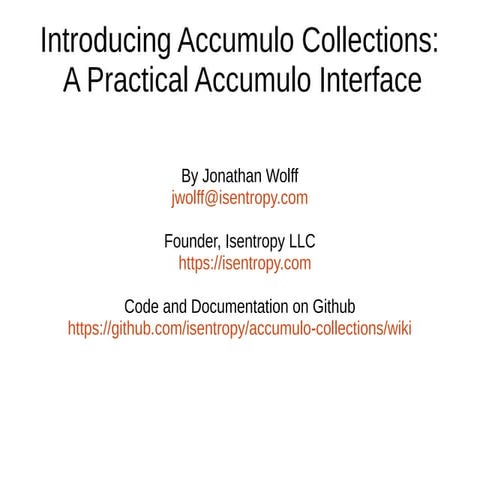 Accumulo Summit 2016: Introducing Accumulo Collections: A Practical Accumulo ...