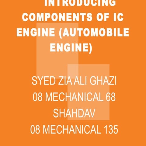 presentation on Introducing components of ic engine (automobile engine), Powe...
