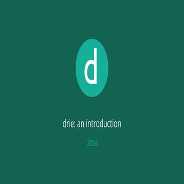Introducing drie