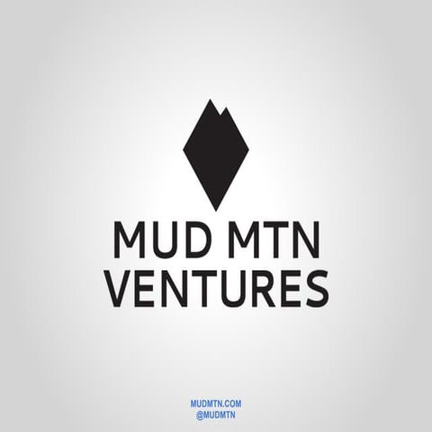 Introducing Mud Mtn Ventures