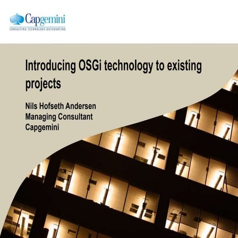 Introducing OSGi Technology to Existing Projects - Nils Hofseth Andersen