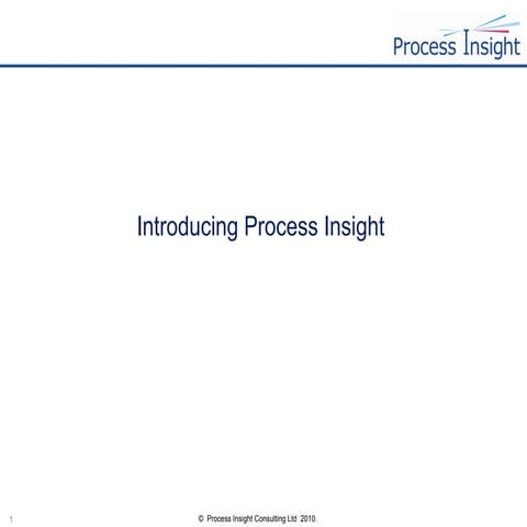 Introducing Process Insight Rev 8