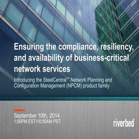 Ensuring the compliance, resiliency, and availability of business-critical ne...