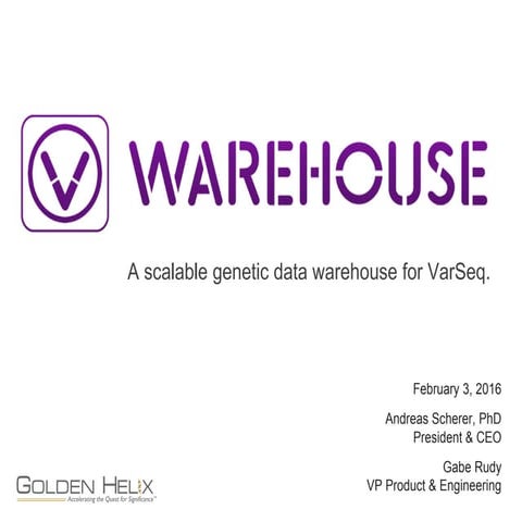Introducing VSWarehouse - A Scalable Genetic Data Warehouse for VarSeq