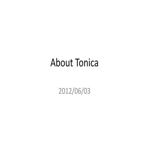 Tonica Introduction