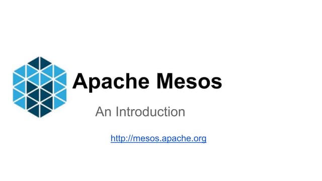 Introduction to Apache Mesos