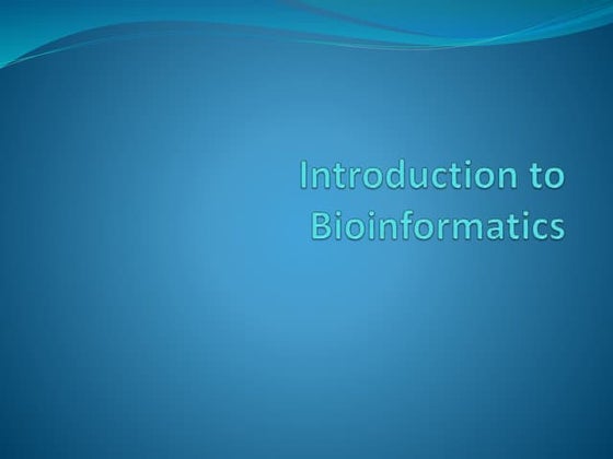 Introduction of bioinformatics | PPTX