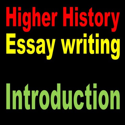Higher History essays - Writing an Introduction | PPTX
